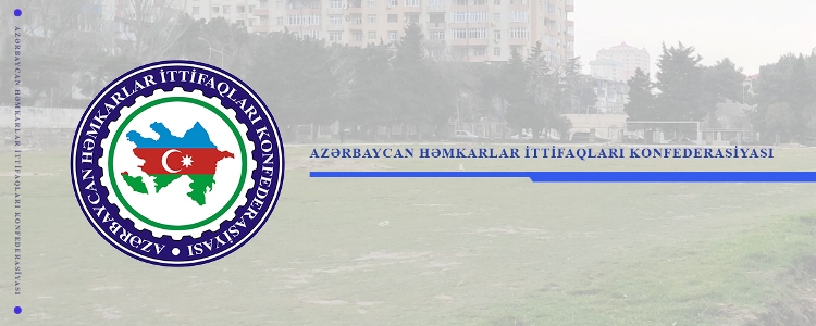 Azərbaycan Həmkarlar İttifaqları Konfederasiyasının MƏLUMATI